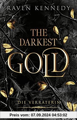 The Darkest Gold – Die Verräterin: Band 2 der BookTok-Besteller-Reihe „The Plated Prisoner“ auf Deutsch. Für Fans von Sc