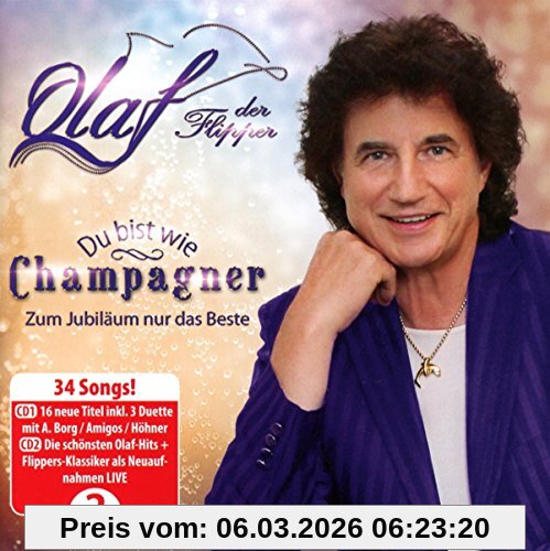 Olaf Du Bist Wie Champagner-Zum Jubiläum Nur Das Beste