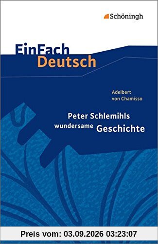 EinFach Deutsch Textausgaben: Adelbert von Chamisso: Peter Schlemihls wundersame Geschichte: Gymnasiale Oberstufe