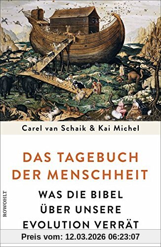 Schaik, Carel van Das Tagebuch Der Menschheit, Was Die Bibel über Unsere Evolution Verrät