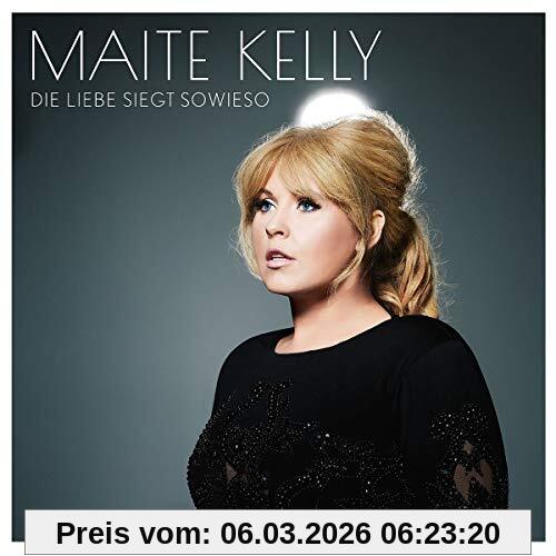 Maite Kelly Die Liebe Siegt Sowieso (Ltd.Deluxe Edition)