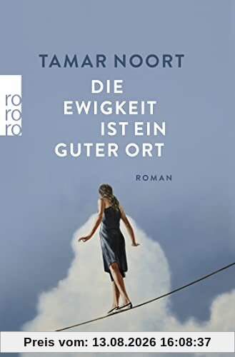 Die Ewigkeit ist ein guter Ort: Ein literarisches Schmuckstück (Ewald Arenz)