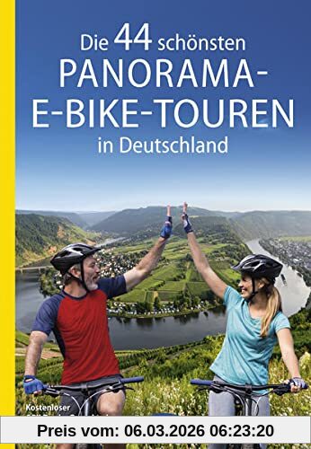 Bva BikeMedia GmbH Die 44 Schönsten Panorama-E-Bike-Touren In Deutschland, Kostenloser Gpx-Tracks-Download Aller 44 Radtouren (Die Schönsten Radtouren Und Radfernwege