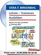 Lehren/Trainieren/Ausbilden - Neues von der Lernfront/3. Vortrag 2007