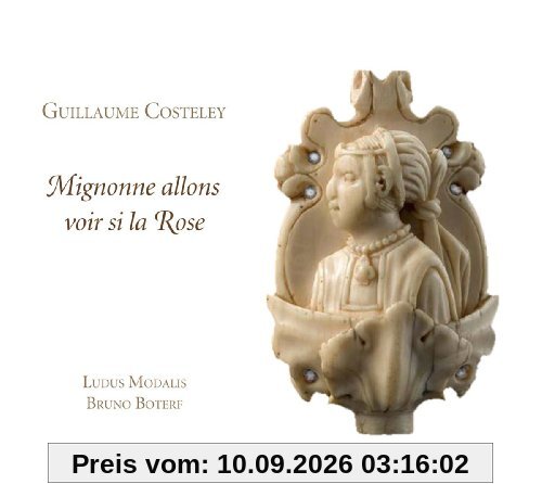 Guillaume Costeley: Mignonne Allons Voir Si la Rose - Chansons
