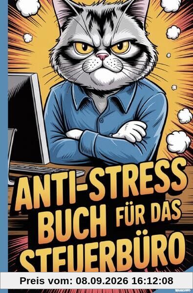 Anti-Stress Buch für das Steuerbüro: mit viel Ironie zum Ausfüllen und Mitmachen für den täglichen Wahnsinn