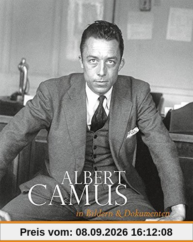 Albert Camus - Sein Leben in Bildern und Dokumenten