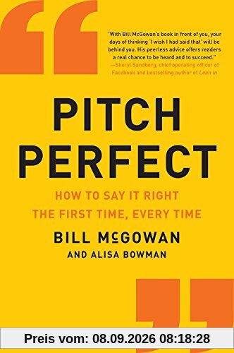 Pitch Perfect: How to Say It Right the First Time, Every Time
