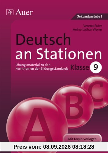 Deutsch an Stationen 9: Übungsmaterial zu den Kernthemen der Bildungsstandards 9 (9. Klasse)