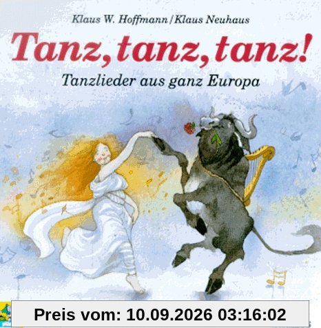 Tanz, tanz, tanz. CD. Tanzlieder aus ganz Europa
