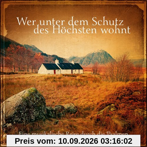 Wer unter dem Schutz des Höchsten wohnt