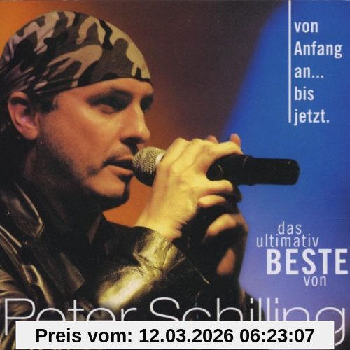 Peter Schilling Von Anfang An...Bis Jetzt