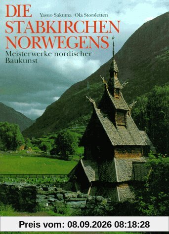 Die Stabkirchen Norwegens. Meisterwerke nordischer Baukunst