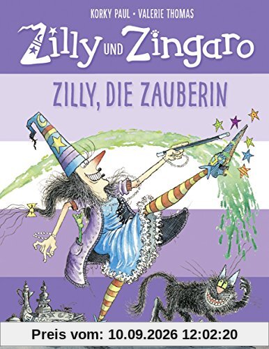 Zilly und Zingaro. Zilly, die Zauberin: Vierfarbiges Bilderbuch