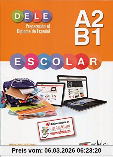 Mónica García-Viñó Sánchez Dele Escolar, A2/B1 - Übungsbuch (Preparación Al Dele - Adolescentes - Preparación Al Dele Escolar - Nivel A2 - B1)
