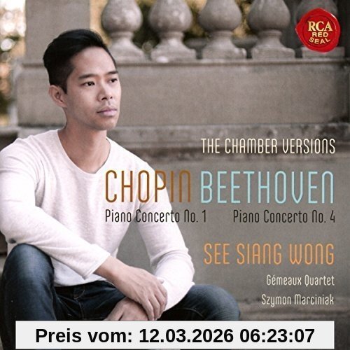 Wong, See Siang Chopin, Piano Concerto No.1 & Beethoven, Piano Concerto No. 4 (Chamber Music Version)