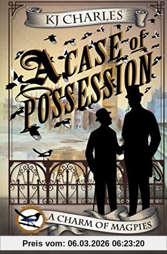Kj Charles A Case Of Possession (A Charm Of Magpies, Band 2)