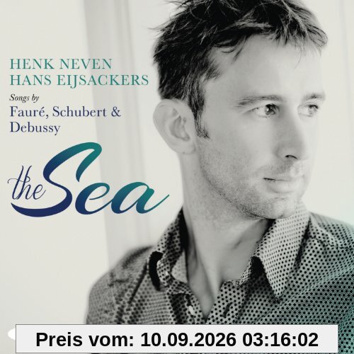 The Sea - von Fauré, Schubert und Debussy