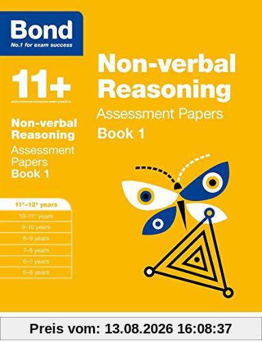 Bond 11+: Non-verbal Reasoning: Assessment Papers: 11+-12+ years Book 1
