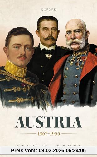 Boyer, John W. Austria 1867-1955 (Oxford History Of Modern Europe)
