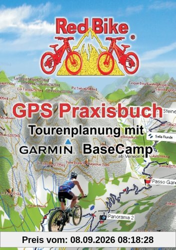 GPS Praxisbuch - Tourenplanung mit Garmin BaseCamp: Professionelle Tourenplanung für jedermann