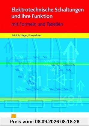 Elektrotechnische Schaltungen und ihre Funktion mit Formeln und Tabellen. Lehr-/Fachbuch