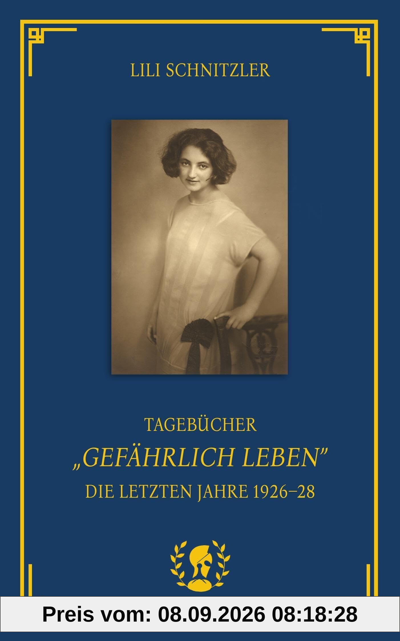 Tagebücher. Gefährlich Leben: Die letzten Jahre 1926-1928