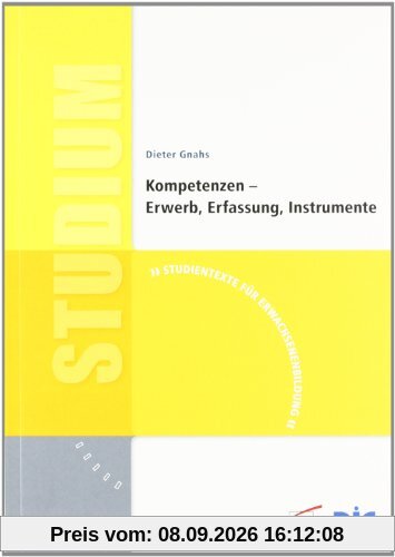 Kompetenzen - Erwerb, Erfassung, Instrumente: Studientexte für Erwachsenenbildung