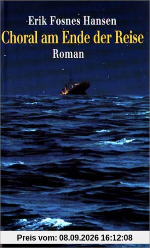 Choral am Ende der Reise: Roman