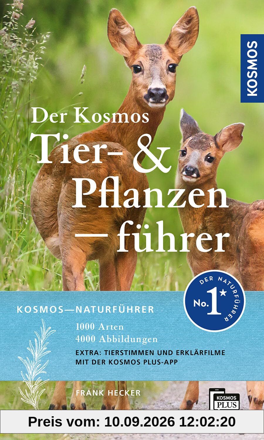 Der Kosmos Tier- und Pflanzenführer: Der lebendige Naturführer für Draußen - 1000 Arten - 4000 Abbildungen Extra: Tierstimmen in der KOSMOS Plus-App