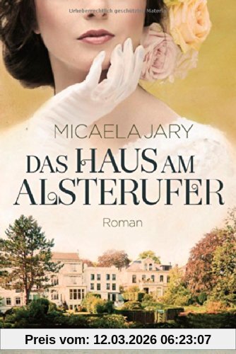Micaela Jary Das Haus Am Alsterufer, Roman