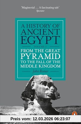 John Romer A History Of Ancient Egypt, Volume 2, From The Great Pyramid To The Fall Of The Middle Kingdom