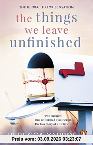 The Things We Leave Unfinished: TikTok made me buy it: A heart-wrenching and emotional romance from the bestselling author