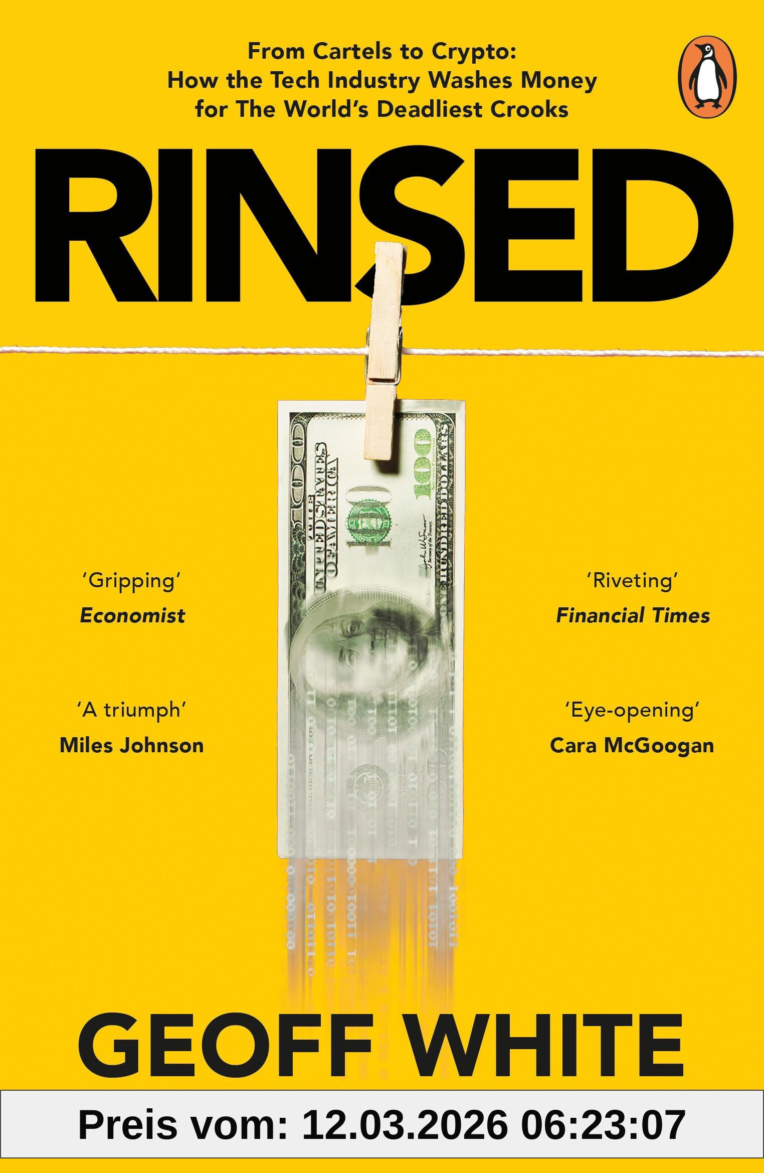 Geoff White Rinsed, From Cartels To Crypto, How The Tech Industry Washes Money For The World's Deadliest Crooks