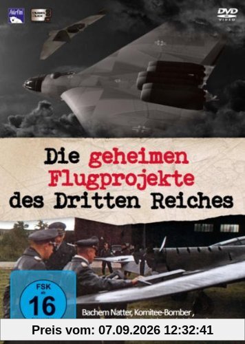 Die geheimen Flugprojekte des Dritten Reiches