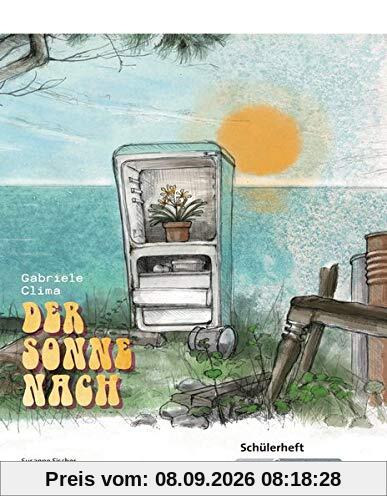 Der Sonne nach von Gabriele Clima - Schülerheft Klasse 10: Arbeitsheft, Lernmittel, Interpretationsmaterialien