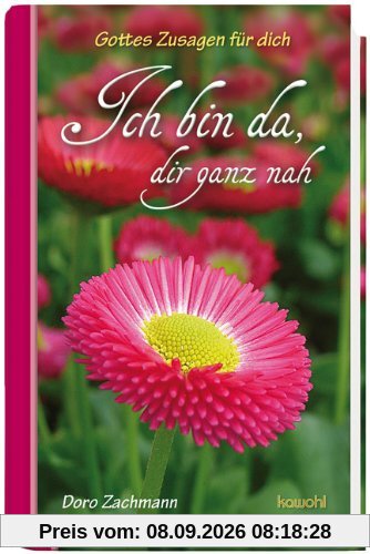 Ich bin da, dir ganz nah: Gottes Zusagen für dich