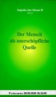 Der Mensch als unerschöpfliche Quelle
