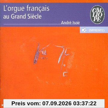 L'orgue Francais Au Grand Siecle