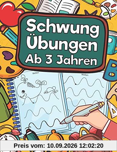Schwungübungen Ab 3 Jahren: Übungsheft Mit Schwungübungen Zur Erhöhung Der Konzentration, Augen-Hand-Koordination Und Feinmotorik. Ideale Vorbereitung Für Den Kindergarten!