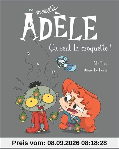 Mortelle Adèle. Vol. 11. Ça sent la croquette