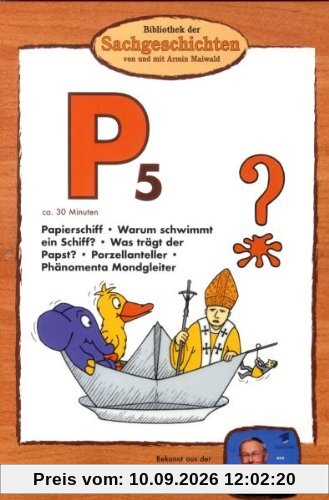 Bibliothek der Sachgeschichten - (P5) Papierschiff, Papst, Porzellan