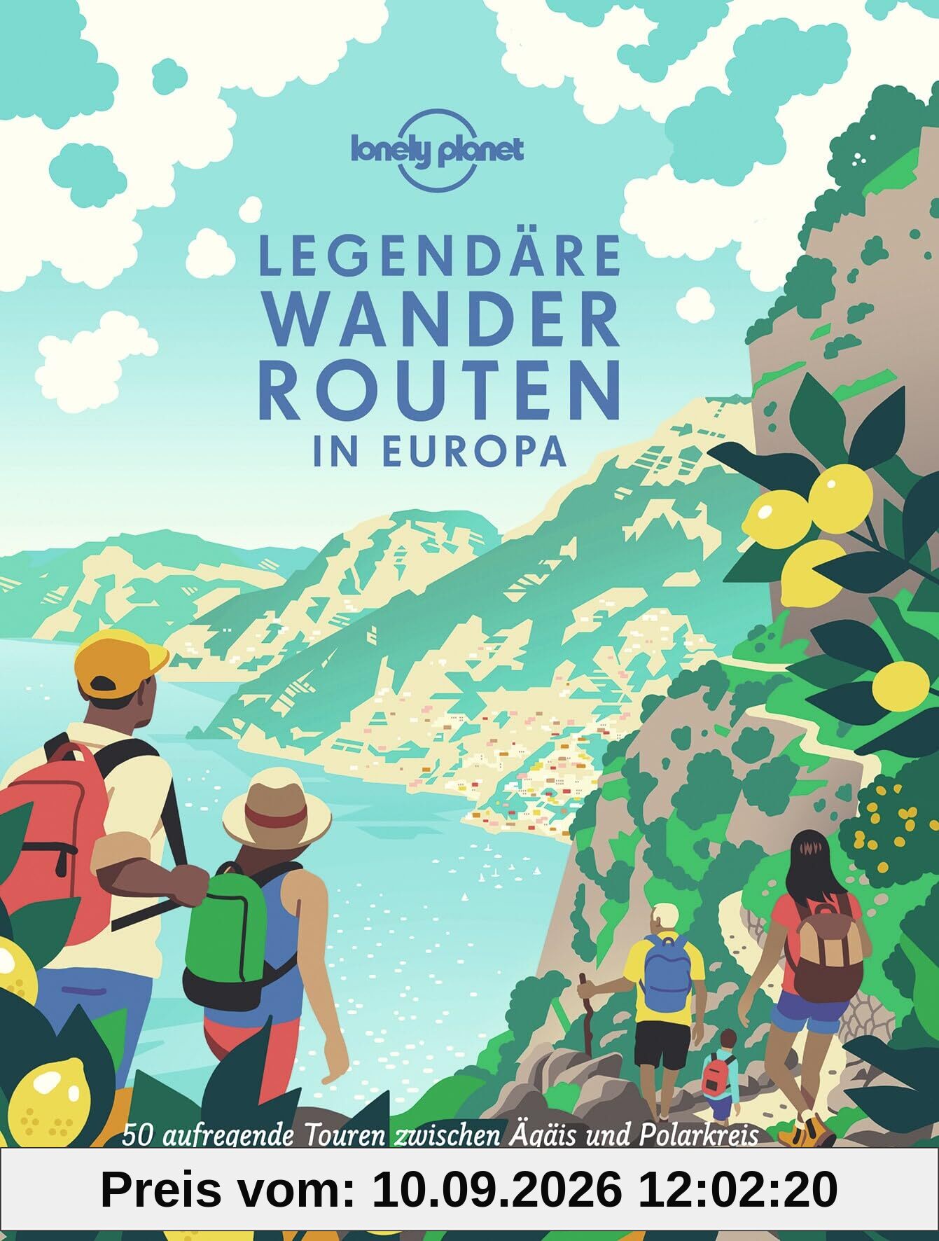 LONELY PLANET Bildband Legendäre Wanderrouten in Europa: 50 aufregende Touren zwischen Ägäis und Polarkreis