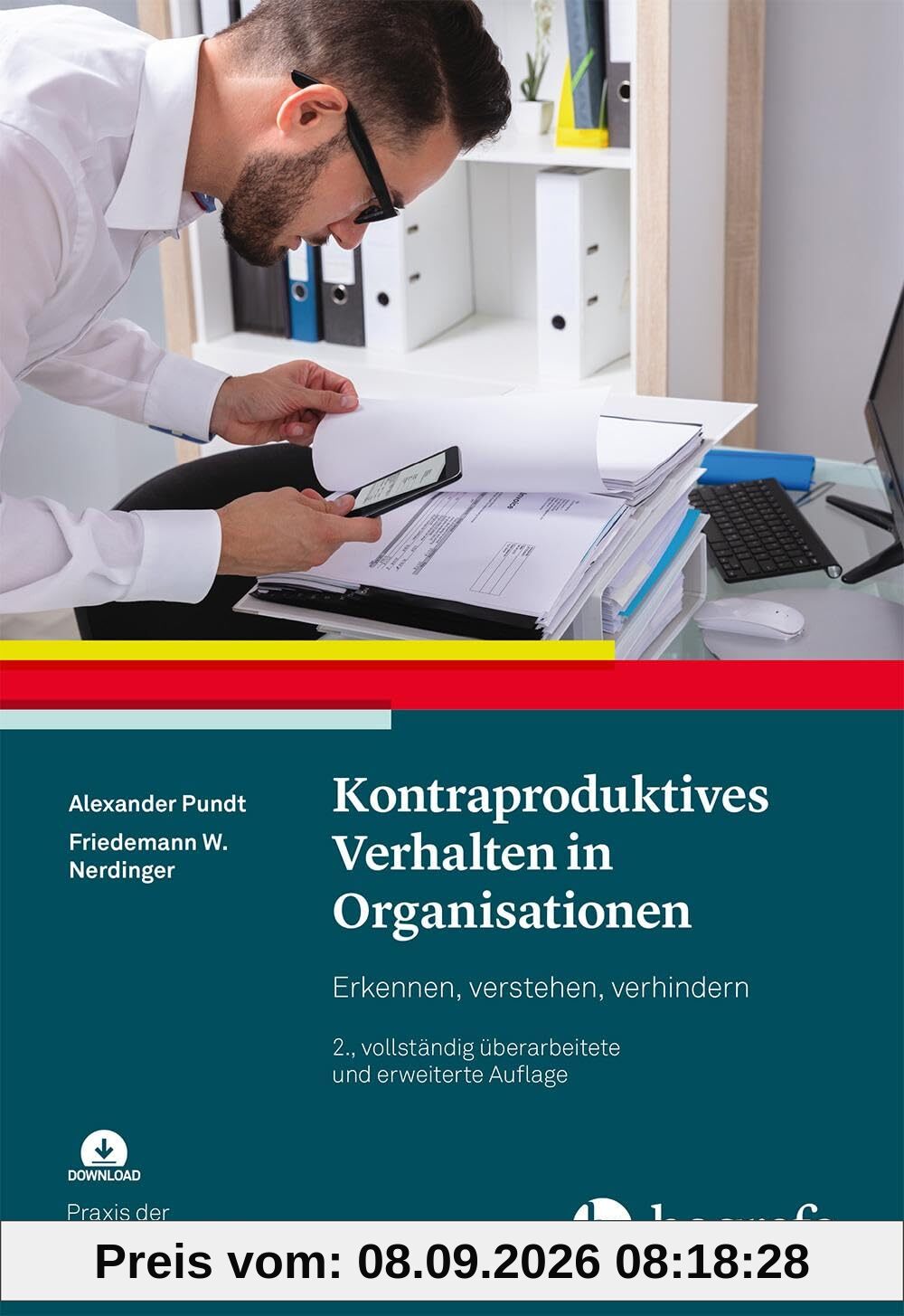 Kontraproduktives Verhalten in Organisationen: Erkennen, verstehen, verhindern (Praxis der Personalpsychologie)