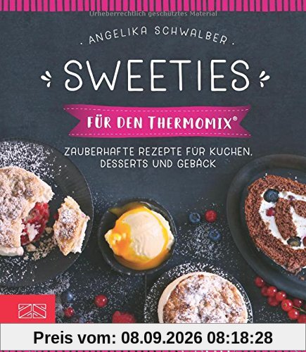 Sweeties für den Thermomix®: Zauberhafte Rezepte für Kuchen, Desserts und Gebäck