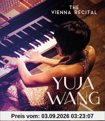 Yuja Wang - Das Wiener Rezital [Konzerthaus, Wien, April 2022] [Blu-ray]