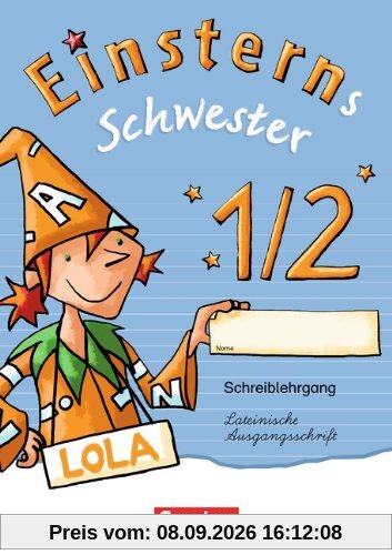 Einsterns Schwester - Erstlesen - Zu allen Ausgaben: 1. Schuljahr - Schreiblehrgang Lateinische Ausgangsschrift