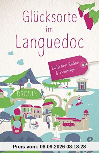 Glücksorte im Languedoc: Fahr hin und werd glücklich