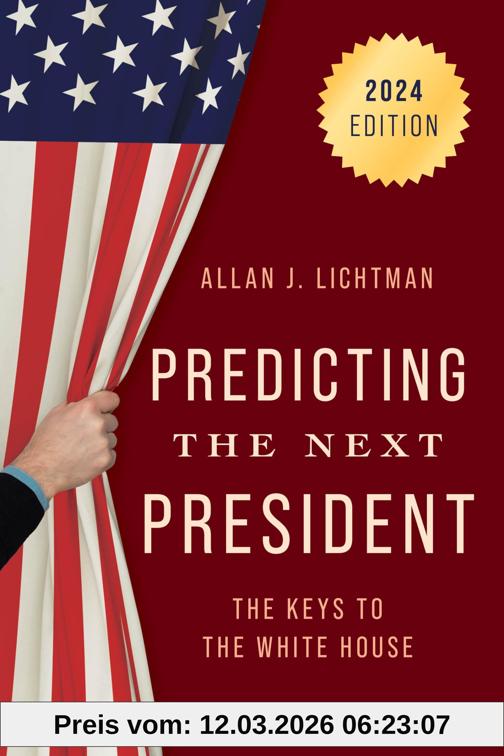 Lichtman, Allan J. Predicting The Next President, The Keys To The White House, 2024