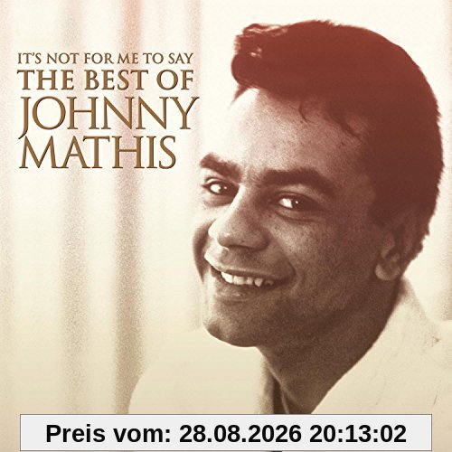 It's Not for Me to Say: the Best of Johnny Mathis